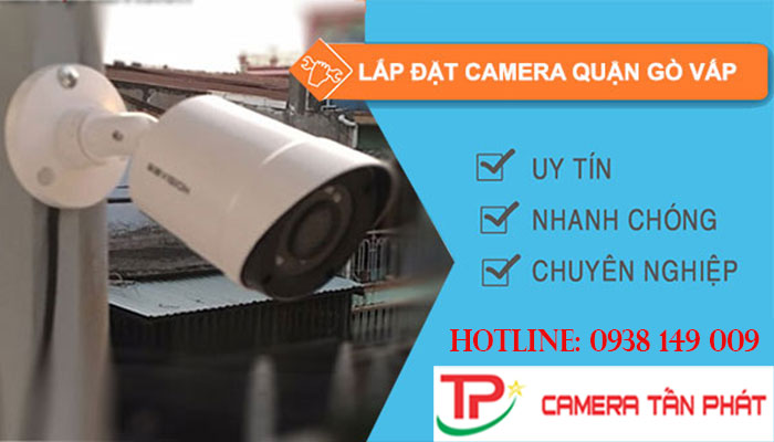 Hướng dẫn lắp đặt Camera Tấn Phát tại Quận Gò Vấp - Cách thức đảm bảo an ninh hiệu quả